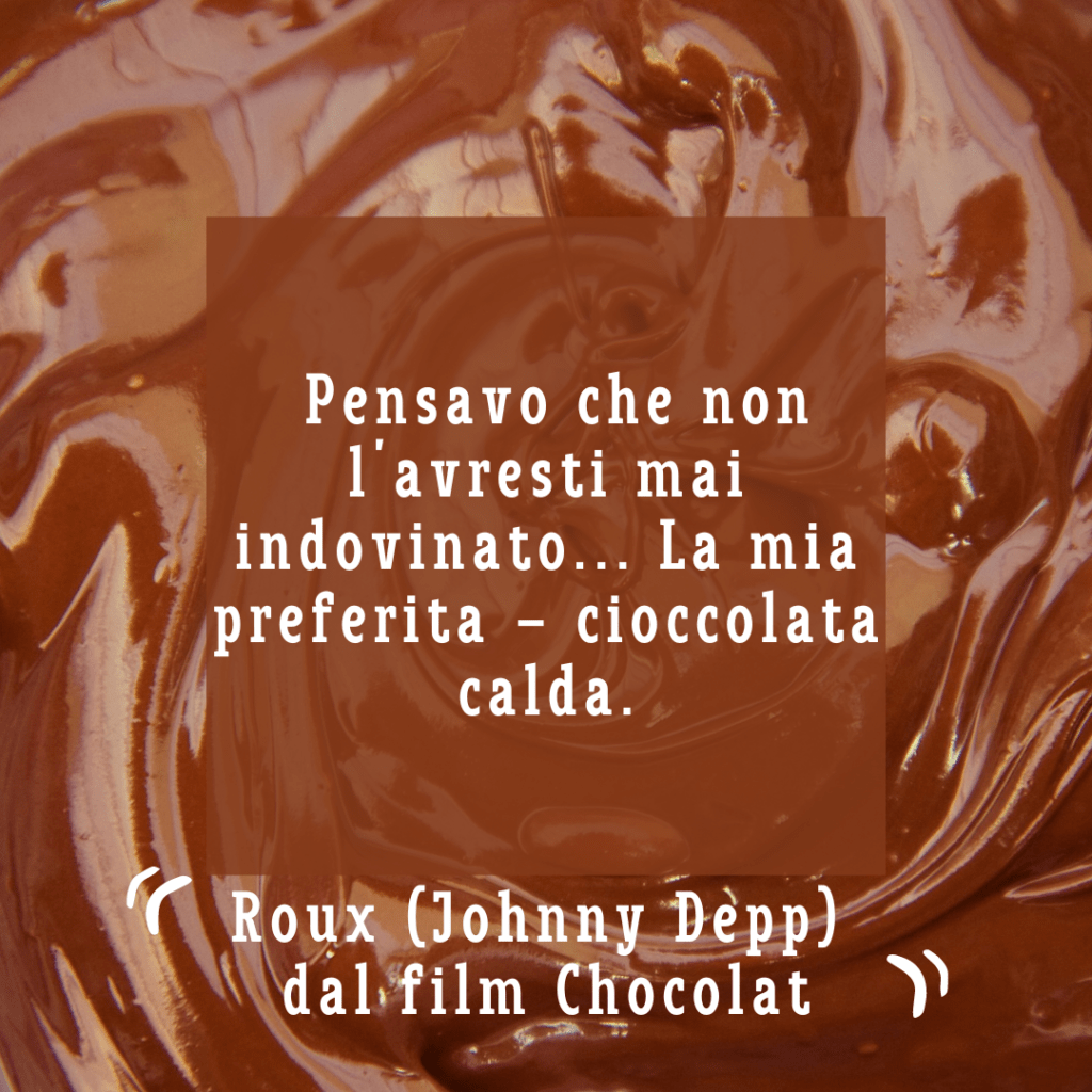 frase-celebre-film-chocolat-cioccolata-calda-roux